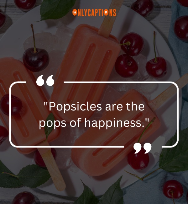 Quotes About Popsicles 3-OnlyCaptions
