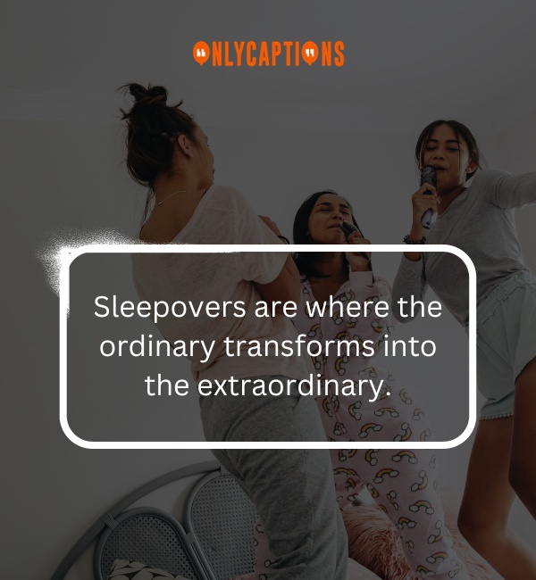 Quotes About Sleepovers 2-OnlyCaptions