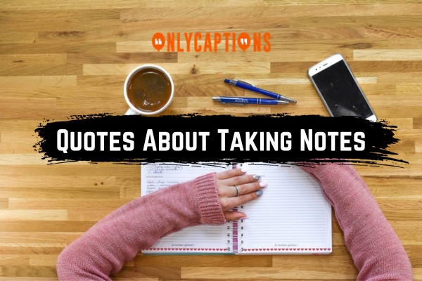 Quotes About Taking Notes 1-OnlyCaptions