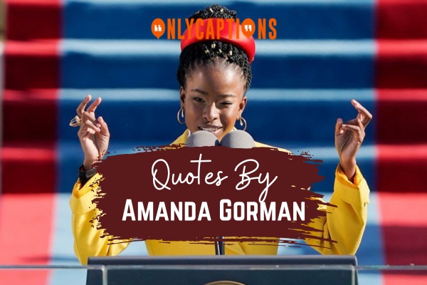 Quotes By Amanda Gorman 1-OnlyCaptions