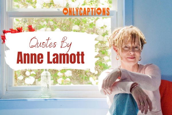 Quotes By Anne Lamott 1-OnlyCaptions