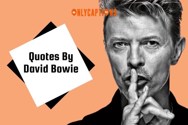 Quotes By David Bowie 1-OnlyCaptions
