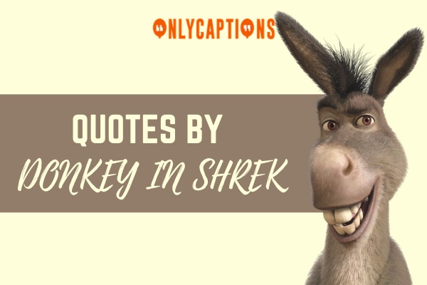 Quotes By Donkey In Shrek 4-OnlyCaptions