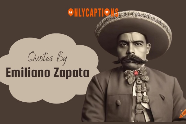 Quotes By Emiliano Zapata-OnlyCaptions
