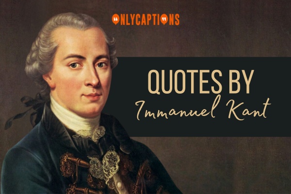 Quotes By Immanuel Kant 1-OnlyCaptions