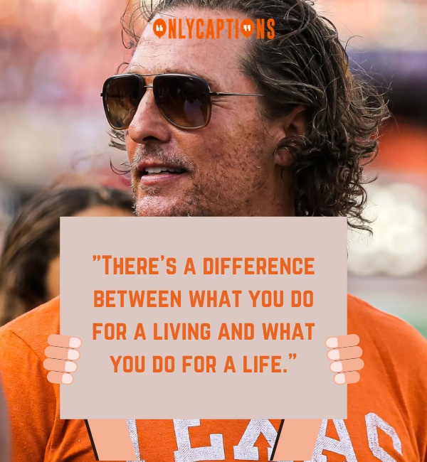 Quotes By Matthew McConaughey 2-OnlyCaptions