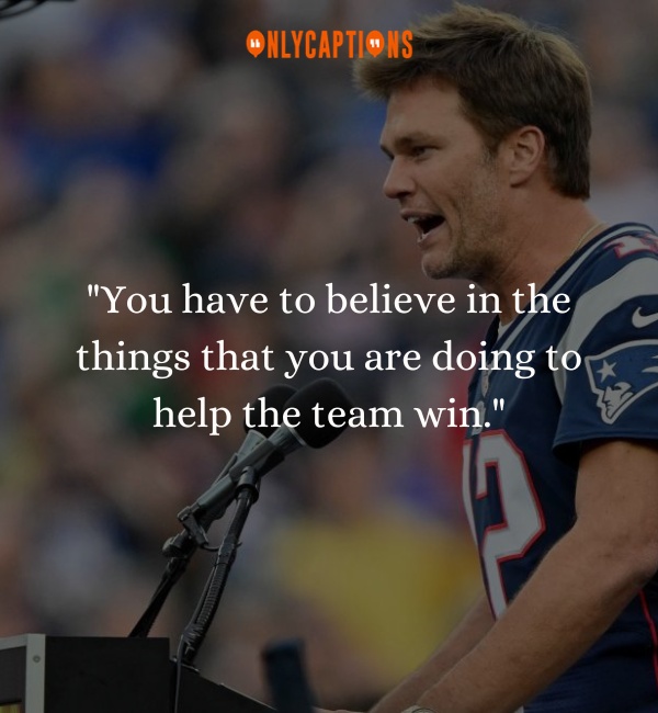 Quotes By Tom Brady 5-OnlyCaptions