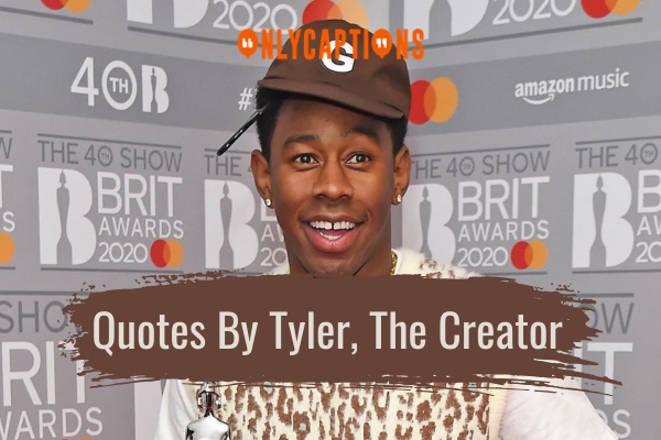 Quotes By Tyler The Creator 1-OnlyCaptions