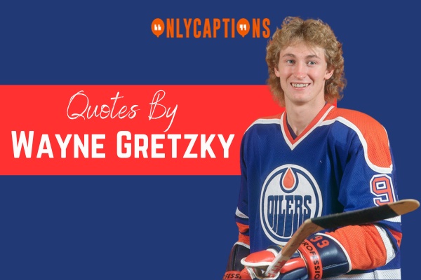 Quotes By Wayne Gretzky 1-OnlyCaptions