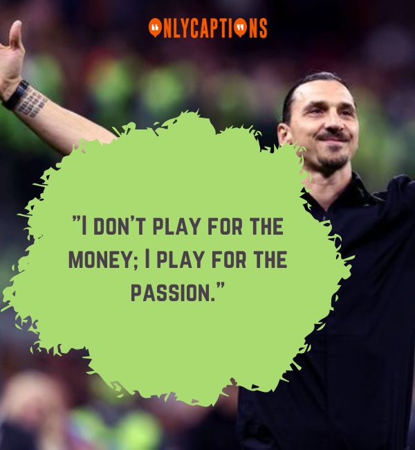 Quotes By Zlatan Ibrahimovic 2-OnlyCaptions