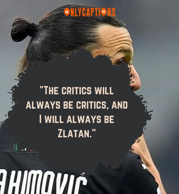 Quotes By Zlatan Ibrahimovic-OnlyCaptions