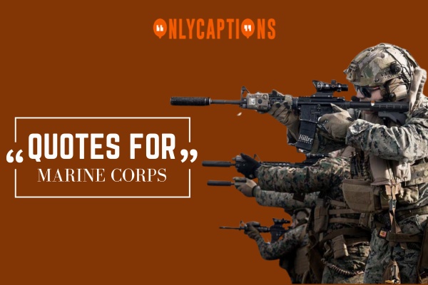 Quotes For Marine Corps 1-OnlyCaptions
