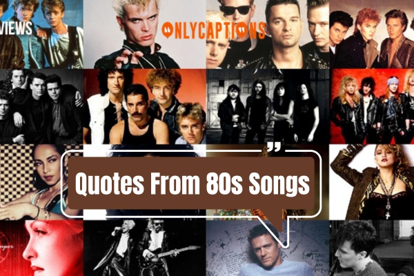 Quotes From 80s Songs 1-OnlyCaptions