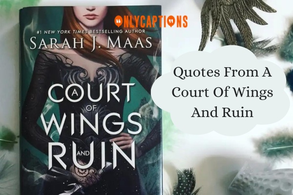Quotes From A Court Of Wings And Ruin 1-OnlyCaptions