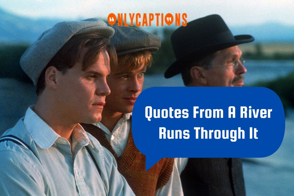 Quotes From A River Runs Through It-OnlyCaptions
