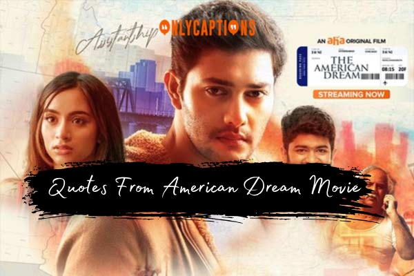 Quotes From American Dream Movie-OnlyCaptions