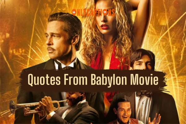 Quotes From Babylon Movie 1-OnlyCaptions