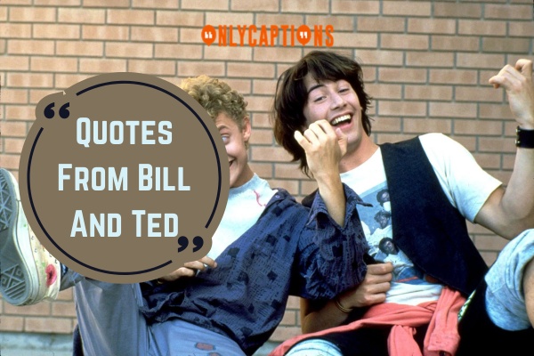 Quotes From Bill And Ted (2024)