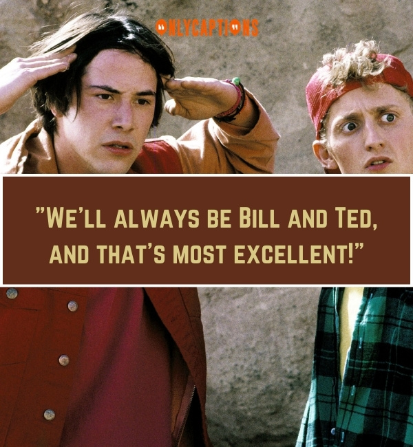 Quotes From Bill And Ted 3-OnlyCaptions