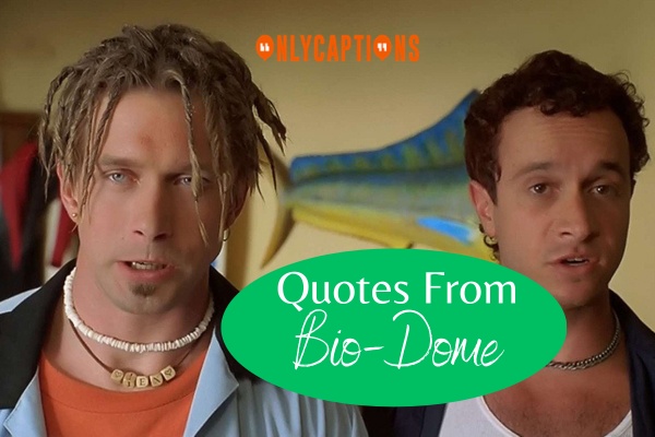 Quotes From Bio Dome-OnlyCaptions