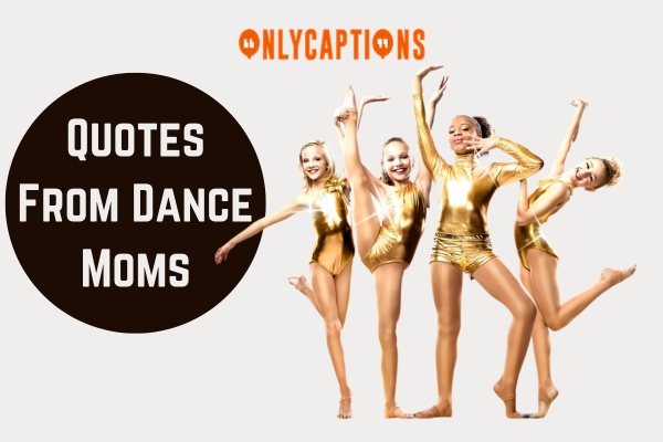 Quotes From Dance Moms 1-OnlyCaptions