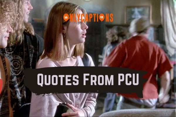 Quotes From PCU 1-OnlyCaptions
