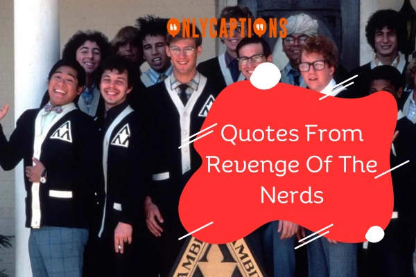 Quotes From Revenge Of The Nerds 1-OnlyCaptions