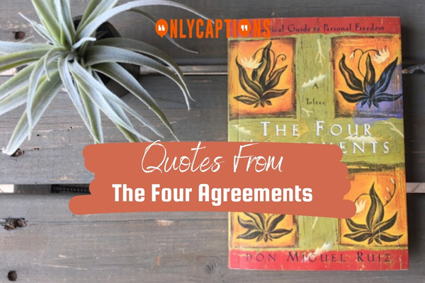 Quotes From The Four Agreements 1 1-OnlyCaptions