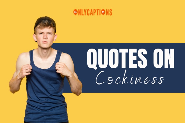 Quotes On Cockiness 1-OnlyCaptions