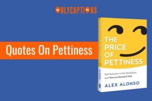 910+ Quotes On Pettiness (2024) Sizzling Shades