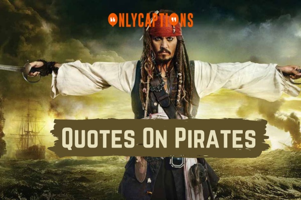 Quotes On Pirates 1-OnlyCaptions