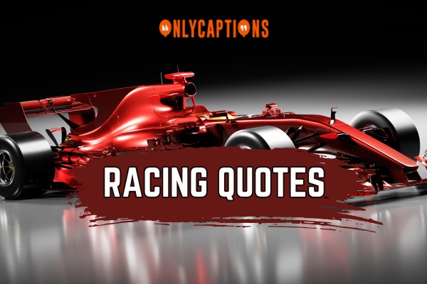 Racing Quotes-OnlyCaptions