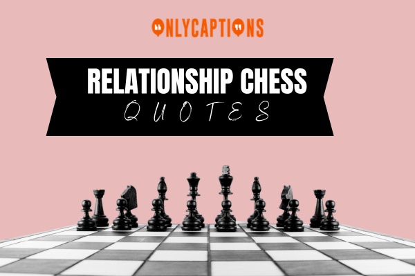 Relationship Chess Quotes 1-OnlyCaptions