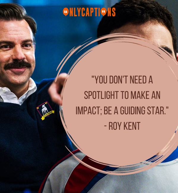 Roy Kents Quotes-OnlyCaptions