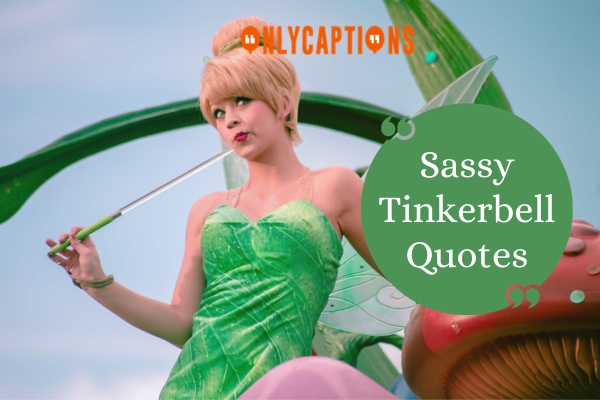 Sassy Tinkerbell Quotes 1-OnlyCaptions