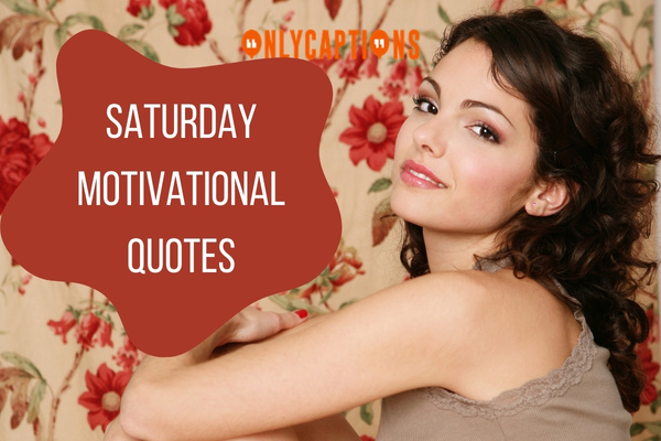 Saturday Motivational Quotes-OnlyCaptions