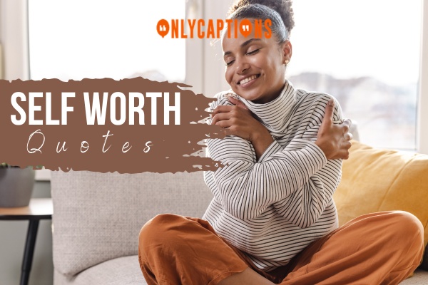 Self Worth Quotes 1-OnlyCaptions