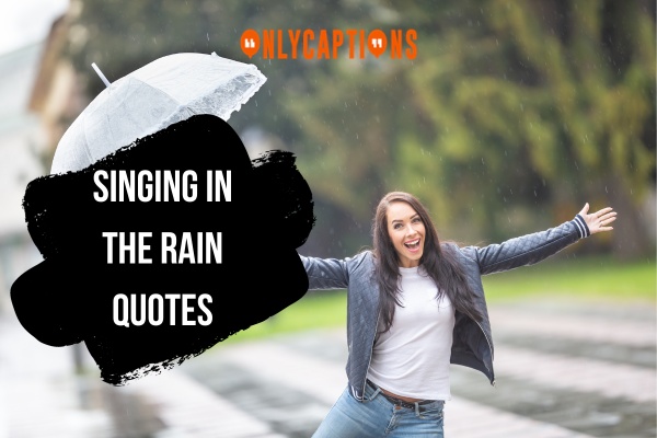 Singing In The Rain Quotes 1-OnlyCaptions