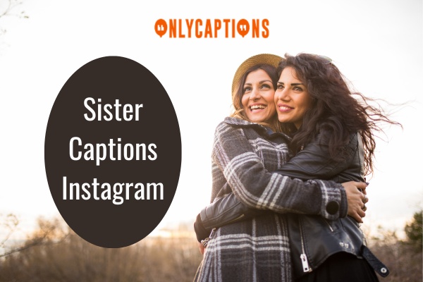 Sister Captions Instagram 1-OnlyCaptions