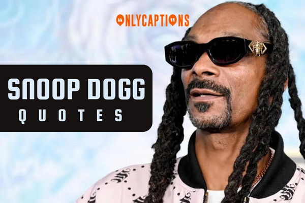 Snoop Dogg Quotes 1-OnlyCaptions