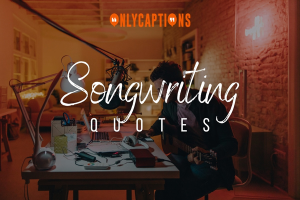 Songwriting Quotes 1-OnlyCaptions