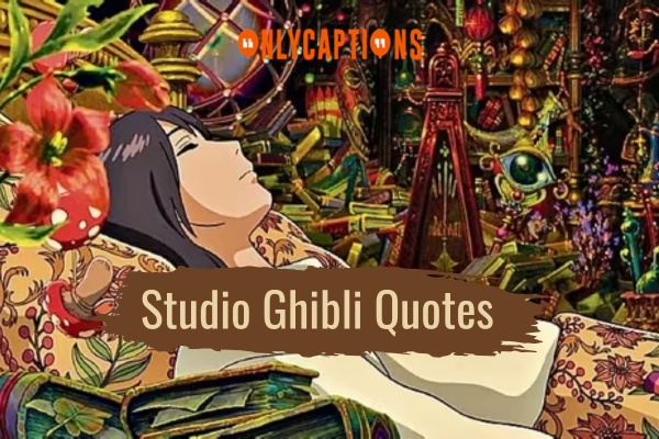 Studio Ghibli Quotes 1-OnlyCaptions
