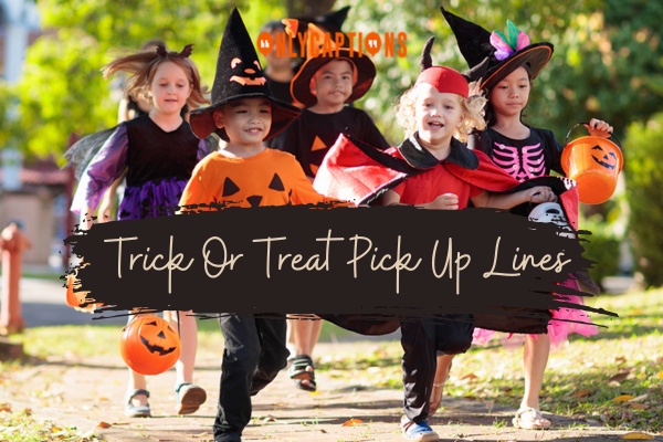 Trick Or Treat Pick Up Lines 1-OnlyCaptions