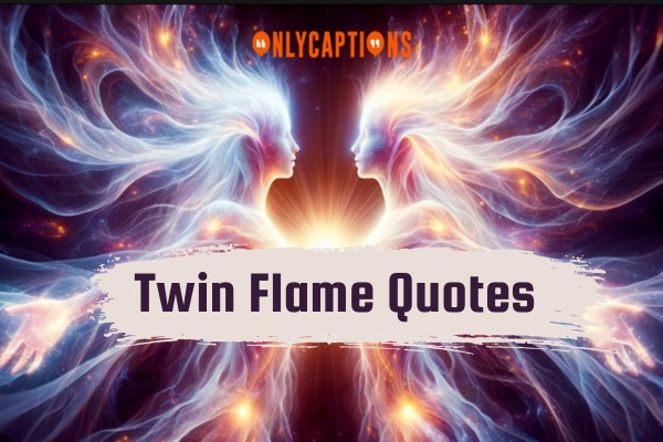 Twin Flame Quotes 1-OnlyCaptions