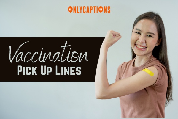 Vaccination Pick Up Lines 1-OnlyCaptions