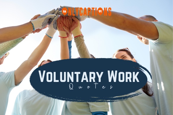 Voluntary Work Quotes 4-OnlyCaptions