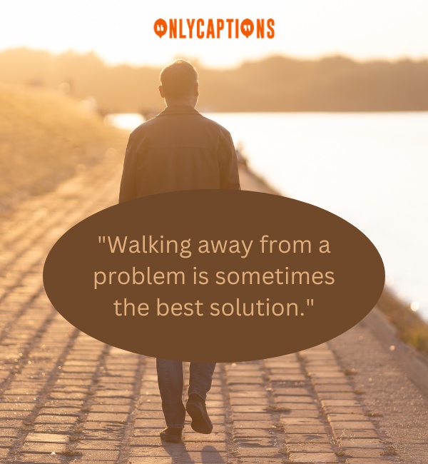 Walked Away Quotes 2-OnlyCaptions