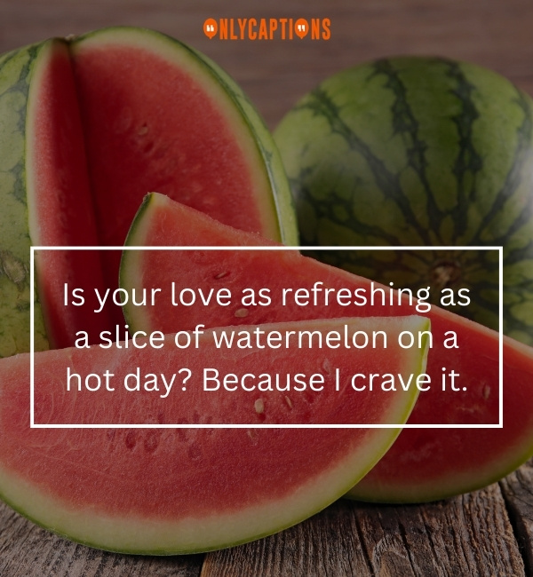 Watermelon Pick Up Lines-OnlyCaptions