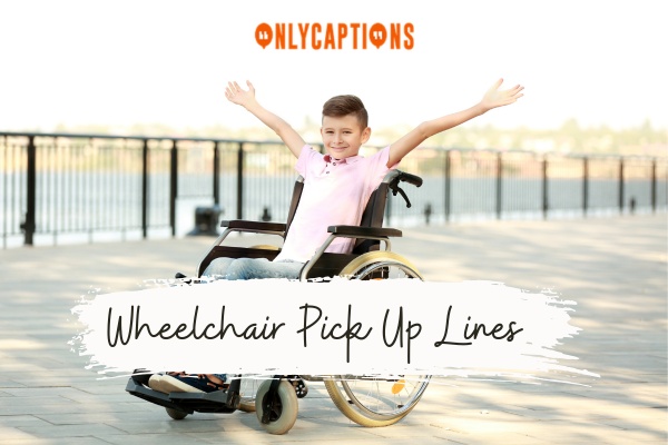 Wheelchair Pick Up Lines 1-OnlyCaptions