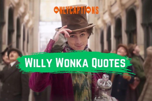 Willy Wonka Quotes 1-OnlyCaptions